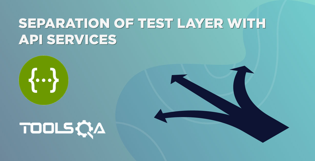 Separation of Test Layer with API Services